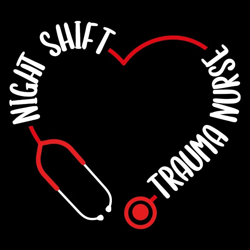 Night Shift Trauma Nurse Stethoscope Nursing