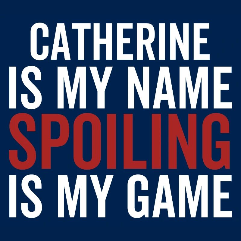 Catherine est mon nom Spoiling est mon jeu