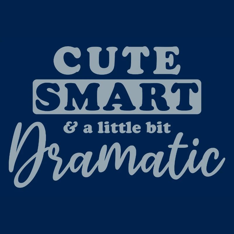 Cute, smart and a little bit dramatic