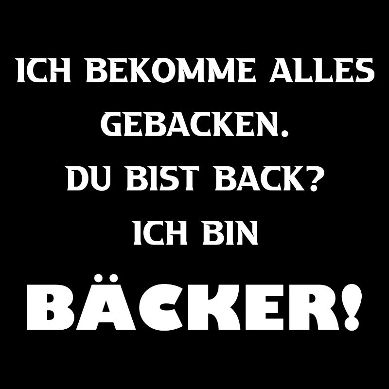 Ich bin Bäcker
