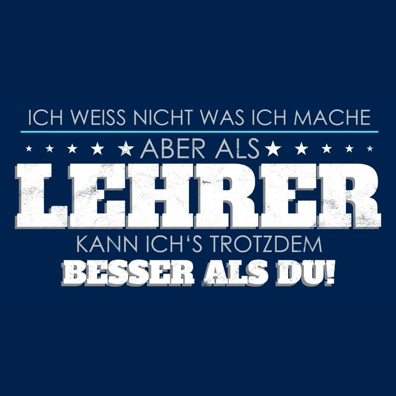 Lehrer Spruch besser als Du