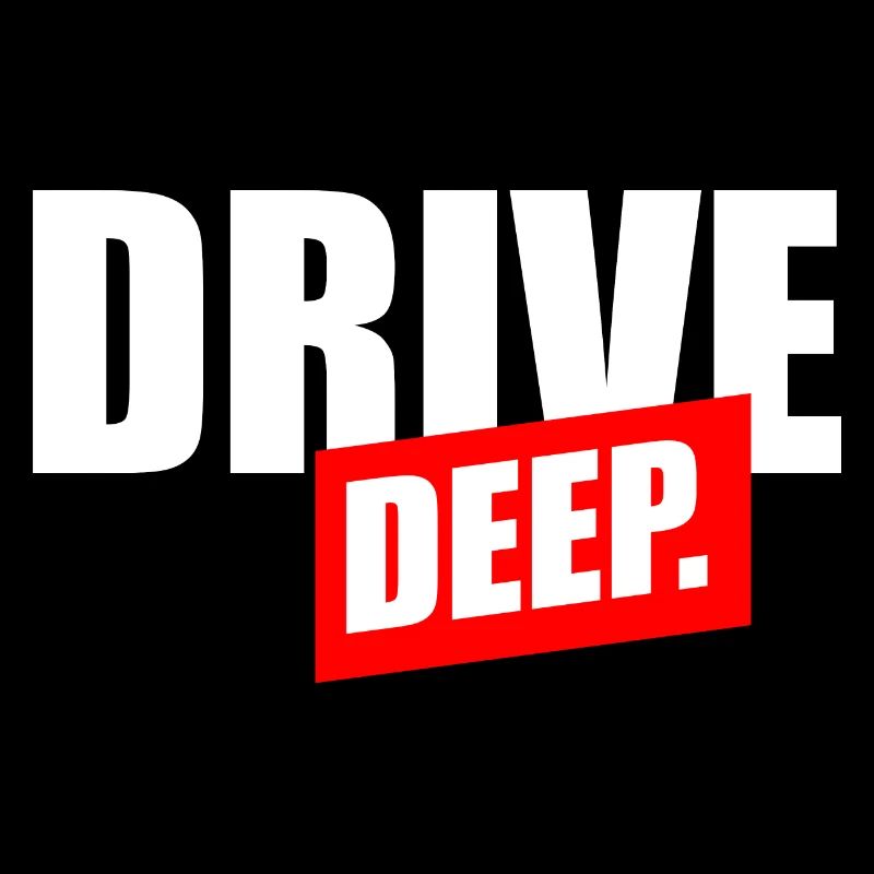 Drive Deep