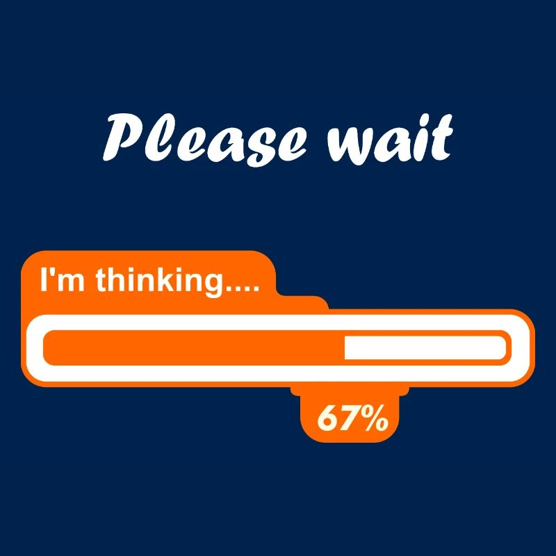 Please wait, I'm thinking