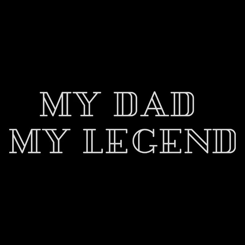 MY DAD, MY LEGEND