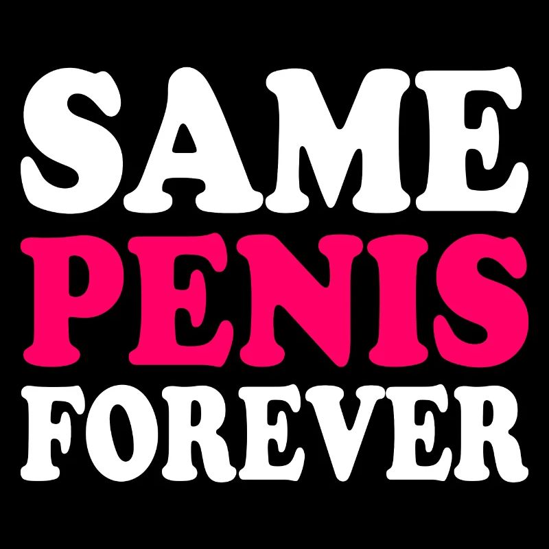 Same penis forever