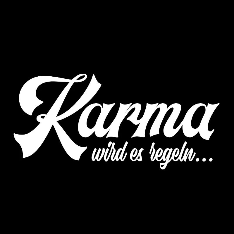 Karma wird es regeln
