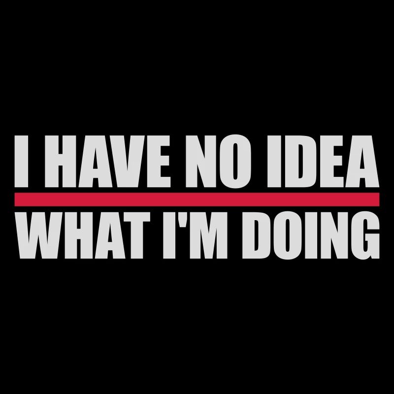 I Have No Idea