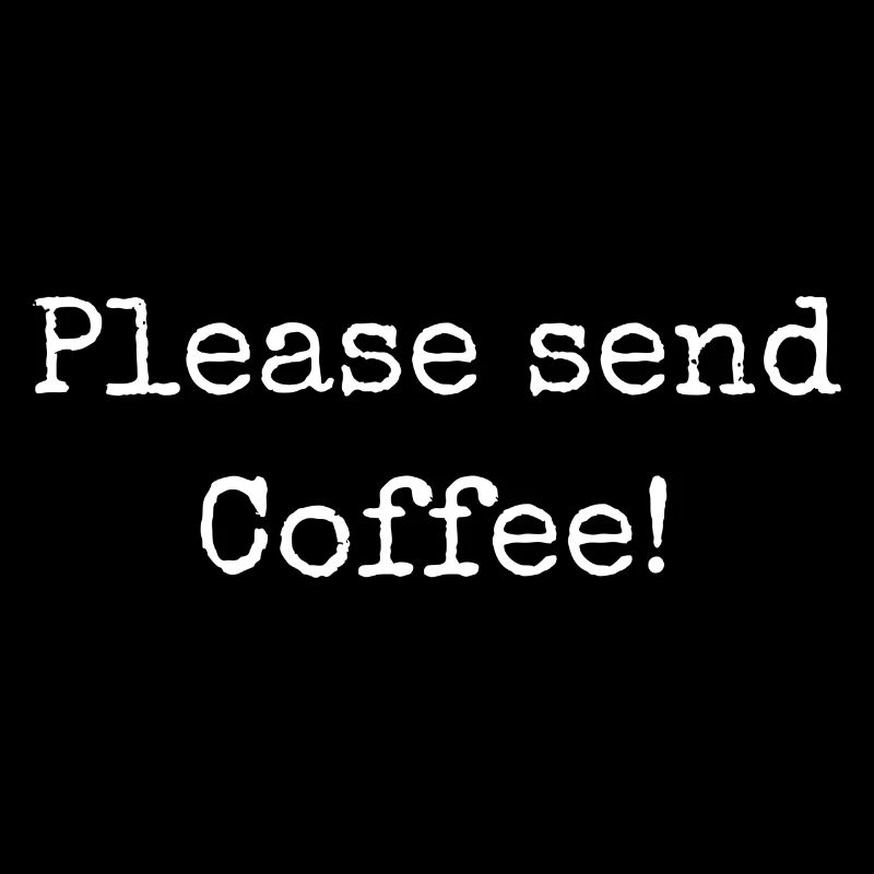 Please send Coffee