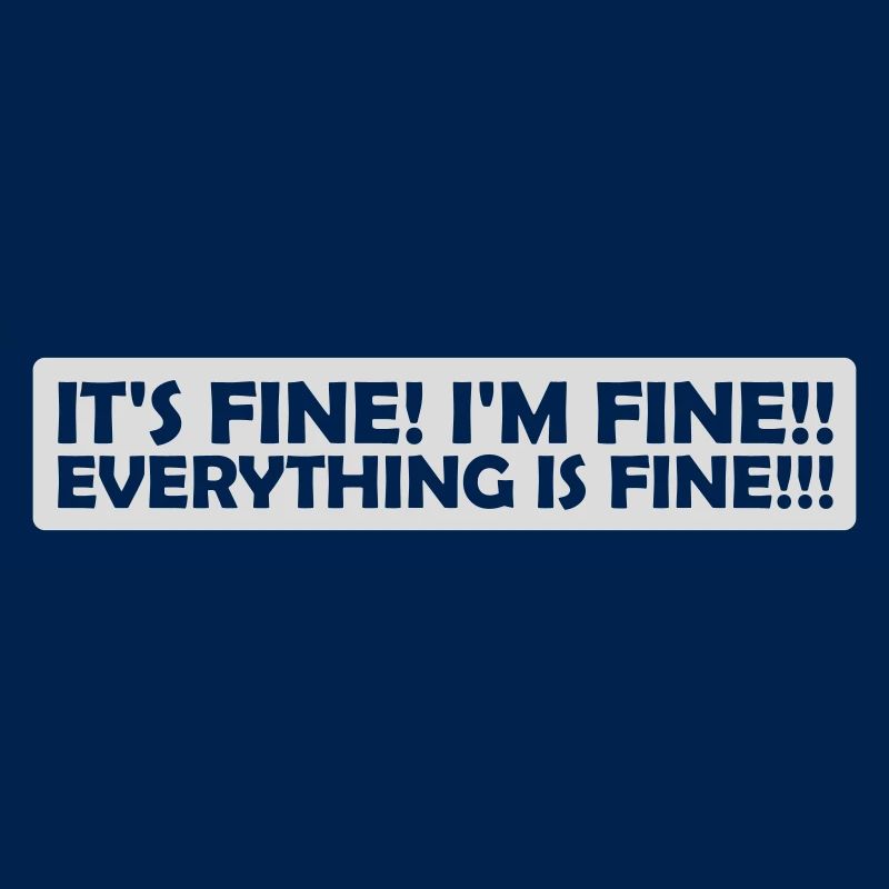 everything is fine Zitat