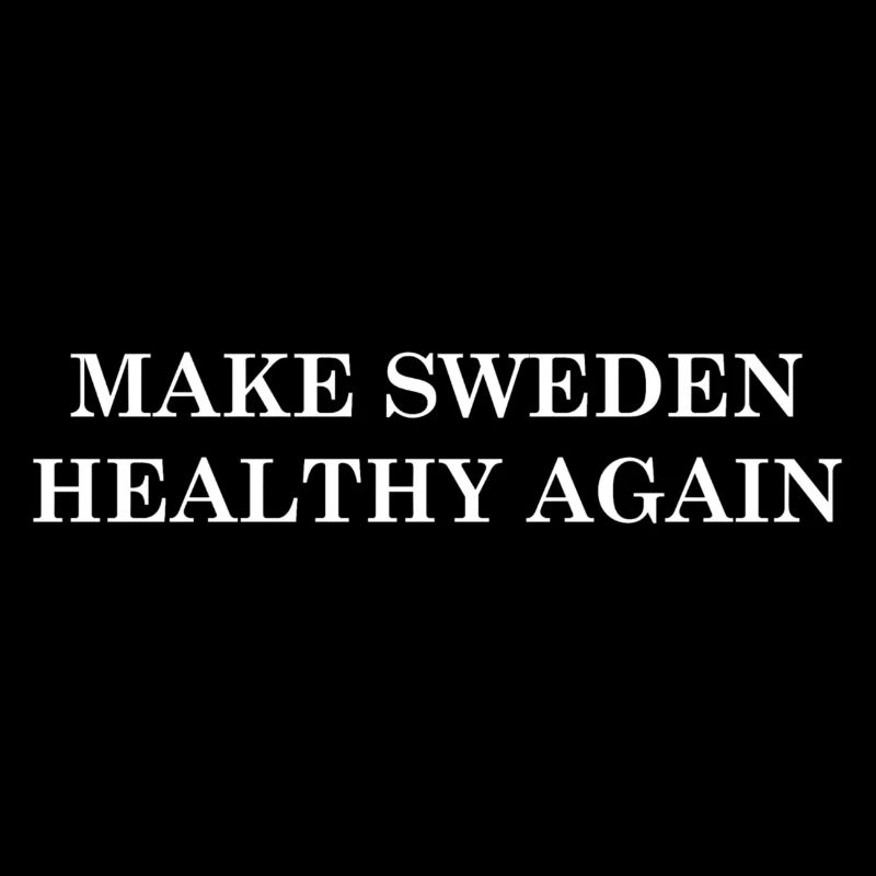 Make Sweden Healthy Again
