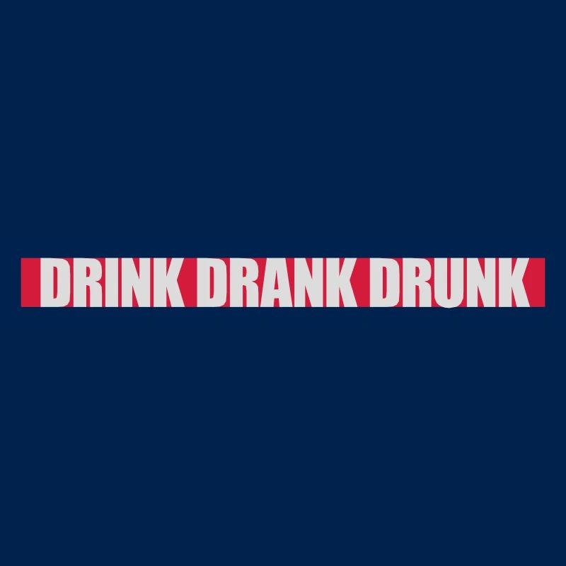 drink drank drunk quote