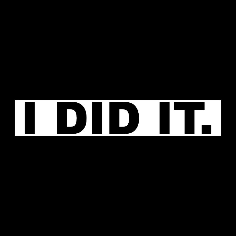 I DID IT. | GESCHENKIDEE SLOGAN
