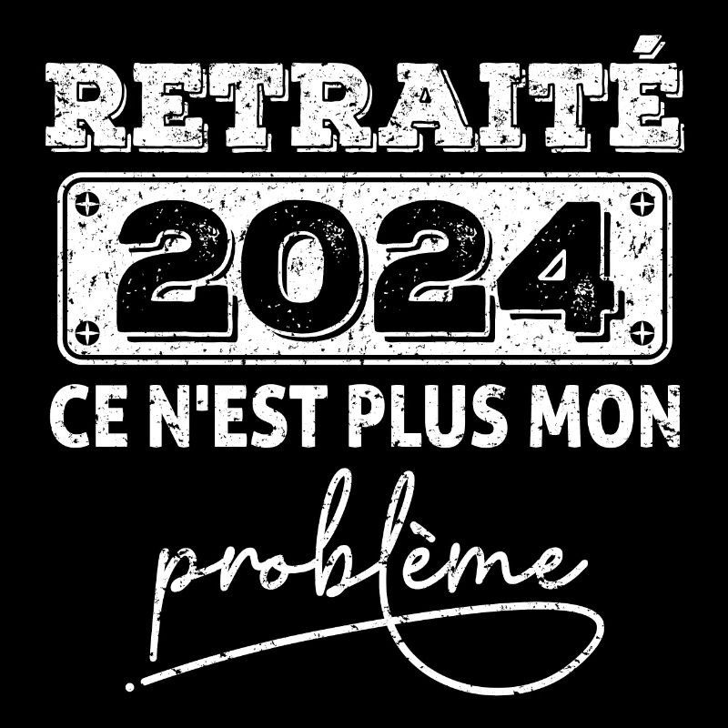 Retraité2024 ce n'est plus mon problème,retraite