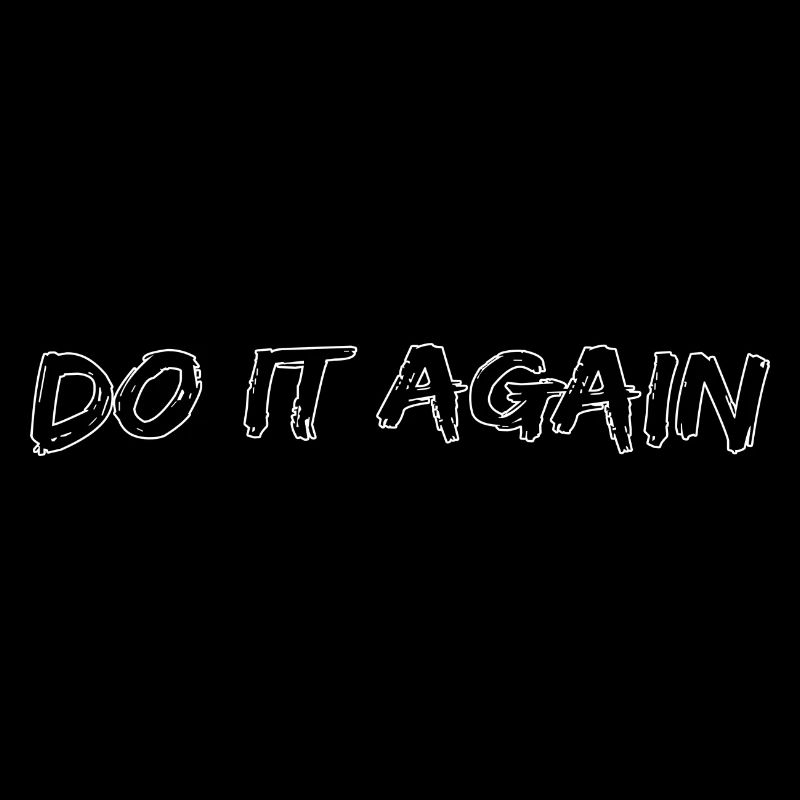 Do it again