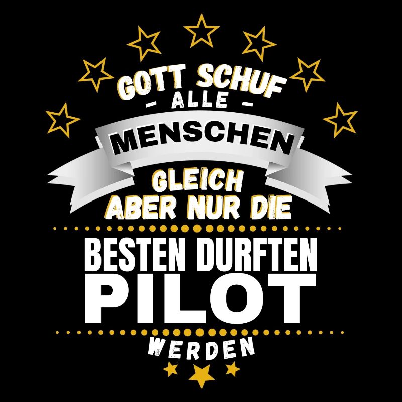 NUR DIE BESTEN DURFTEN PILOT WERDEN PILOTEN SPRUCH