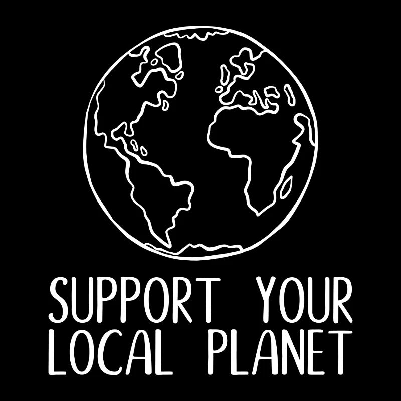 Support your local planet environmental protection gift