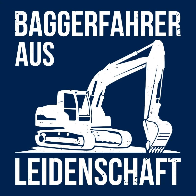 Baggerfahrer aus Leidenschaft Spruch Geschenk