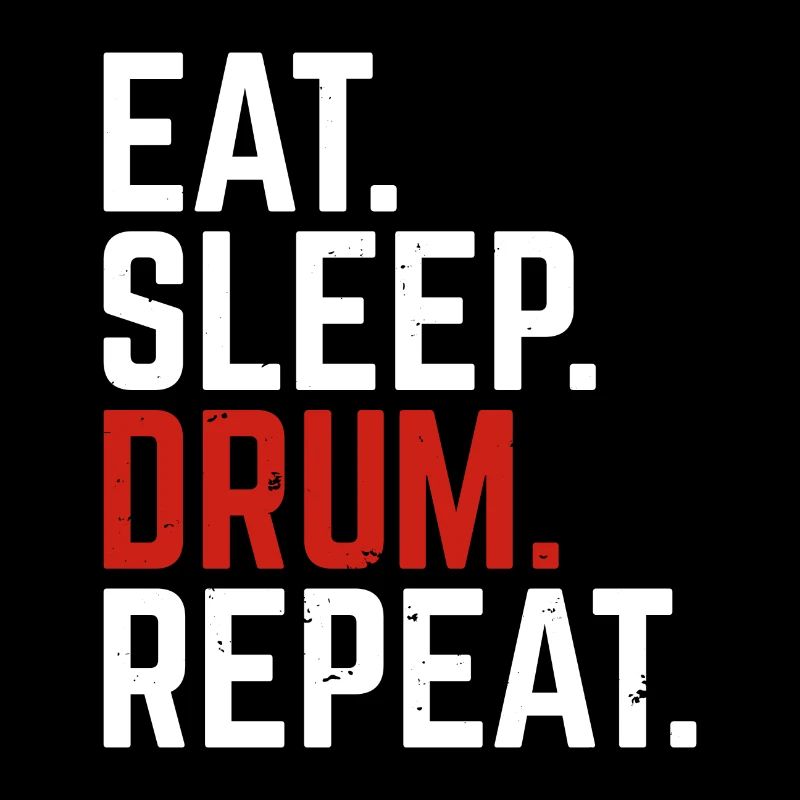 Eat Sleep Drum Repeat Percussion