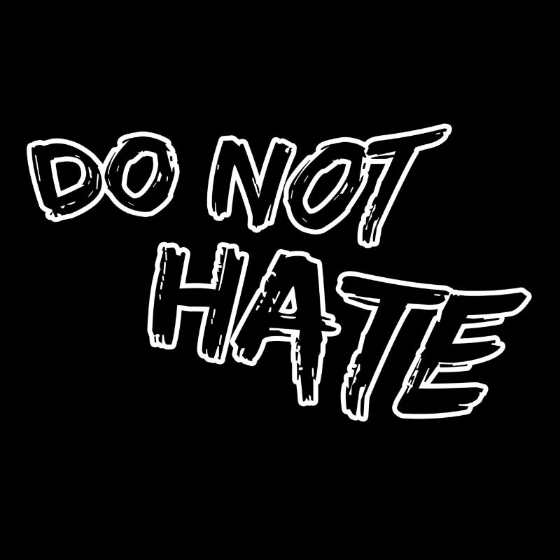 Do not hate