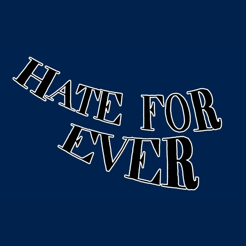 Hate for ever