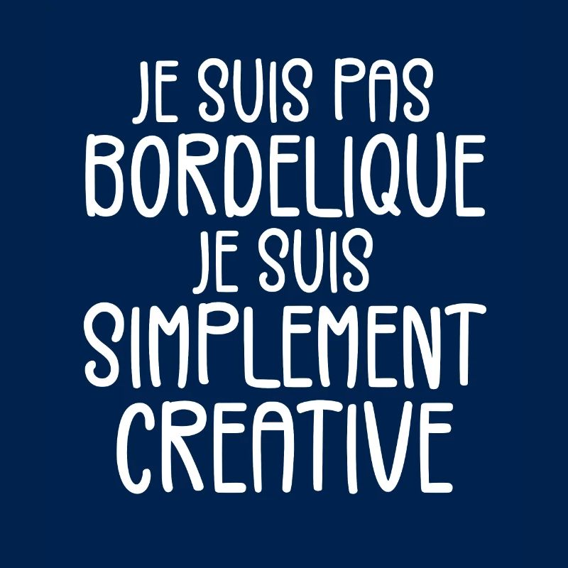 Je suis pas bordélique je suis simplement créative