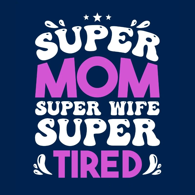 Super Mama Super Ehefrau Super Müde