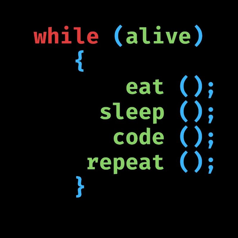 ALORS QUE ALIVE EAT SLEEP CODE REPEAT