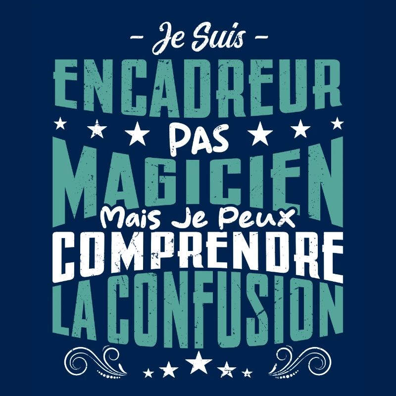 Je Suis Encadreur Pas Magicien