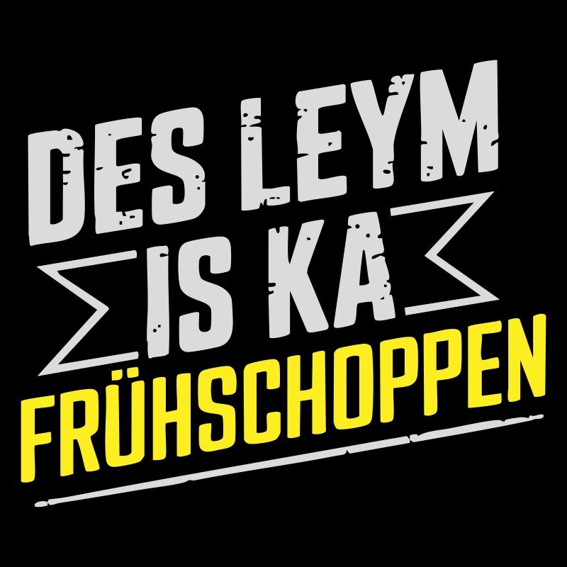 Frankenwaldshirts - Des Leym is ka Frühschoppen