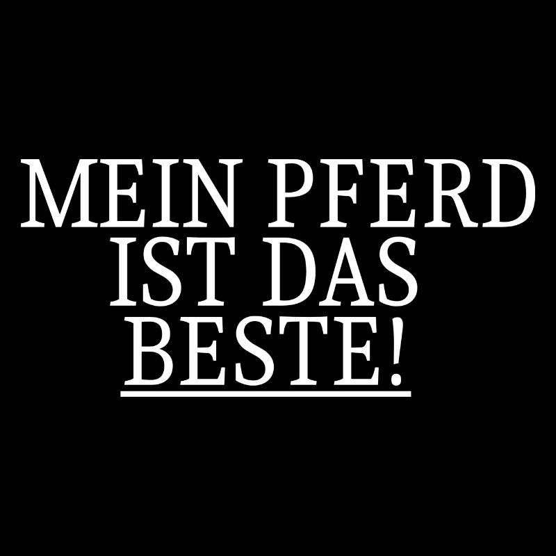 Mein Pferd ist das Beste