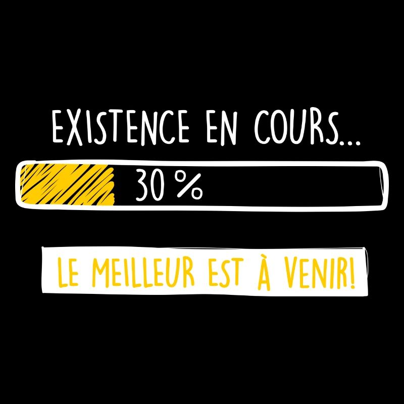 30 ans - Existence en cours