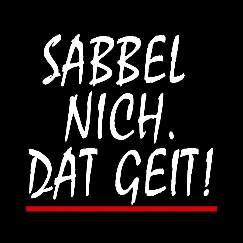 SABBEL NICH. DAT GEIT!