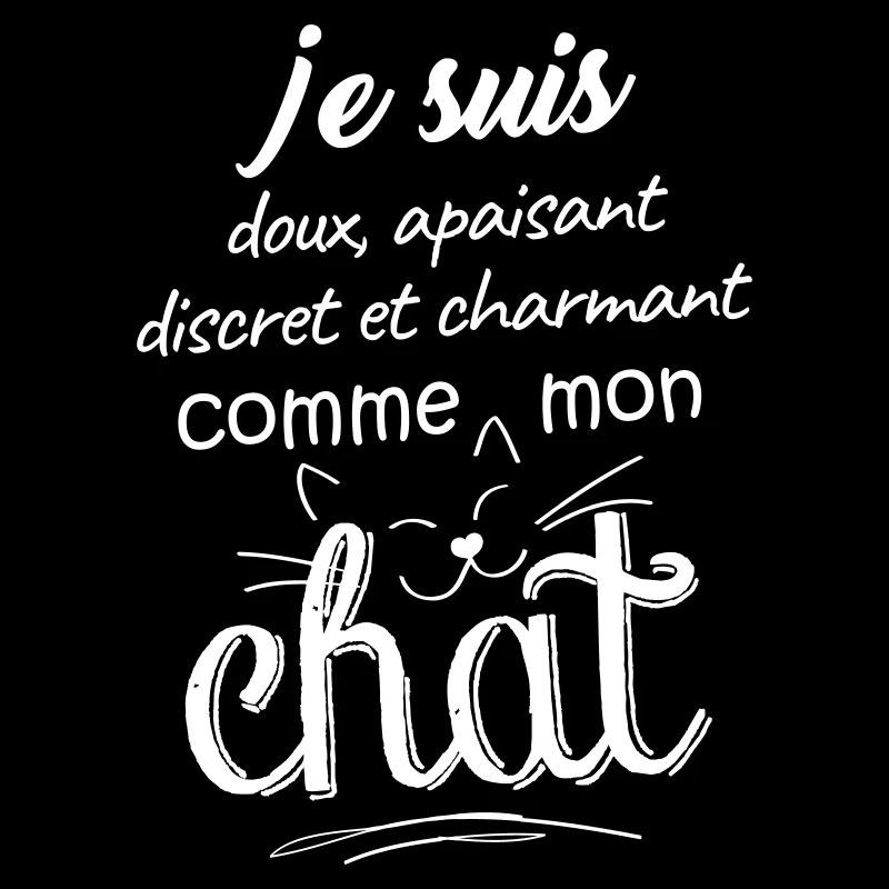 Je suis charmant, doux, apaisant comme mon chat !
