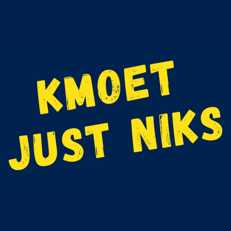 kmoet just niks, Antwerp dialect shirts