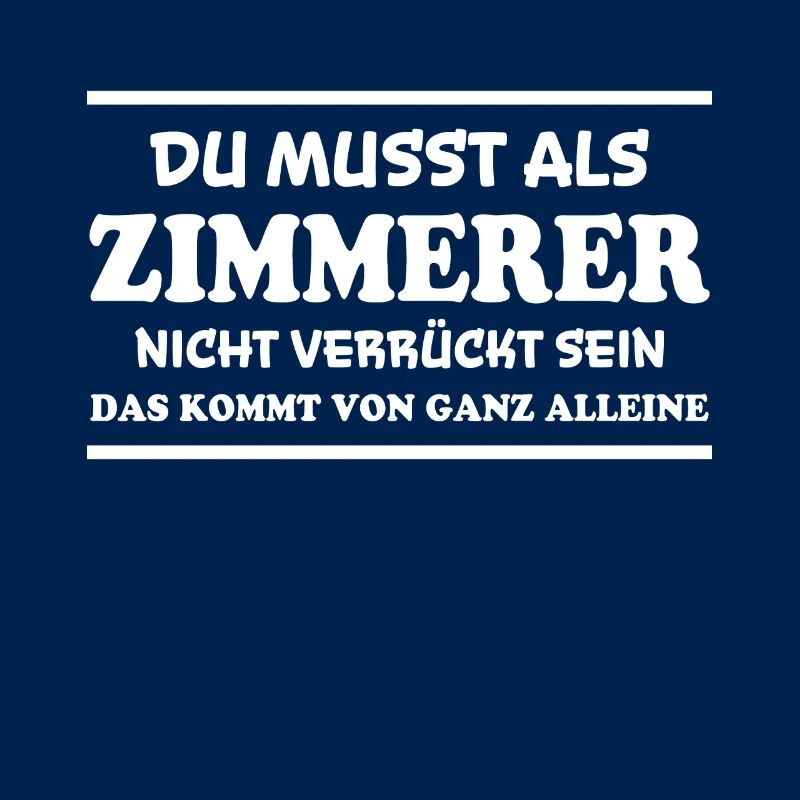 Zimmerer Spruch Zimmermann Witz Zimmerer Geschenk