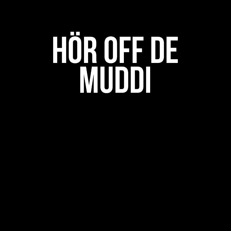Hör off de Muddi - Dialecte ossi saxon