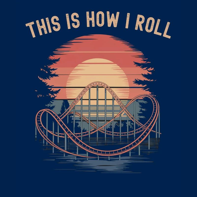 Roller Coaster This is How I Roll