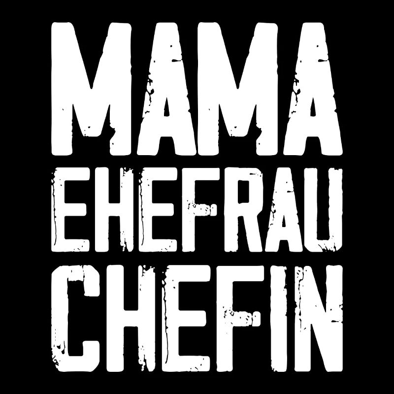 Mama Ehefrau Chefin