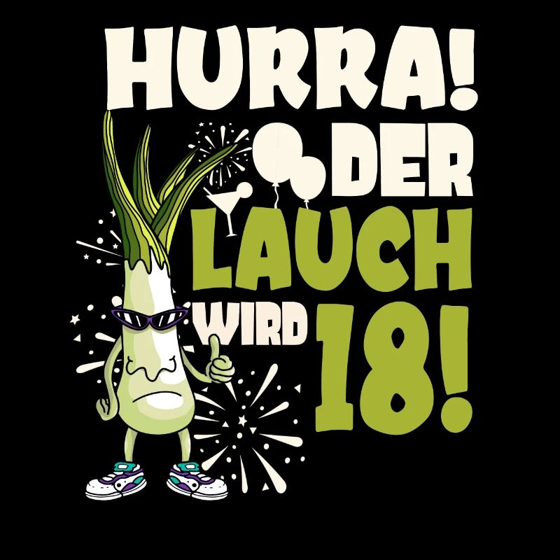 Hurra! Der Lauch Wird 18! Volljährig Endlich