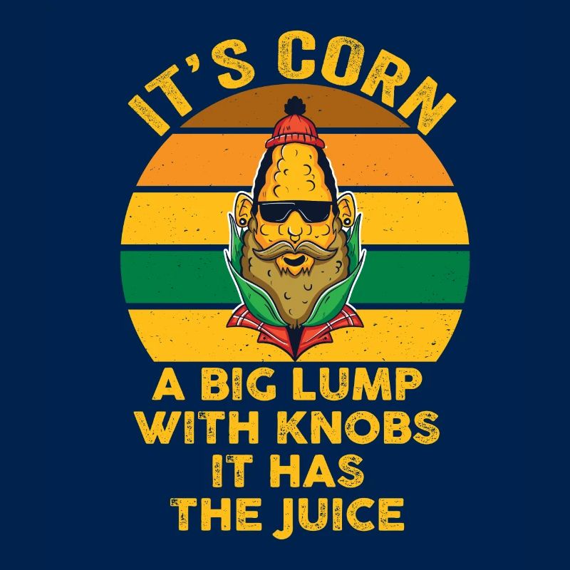 It's Corn A Big Lump With Knobs It Has The Juice