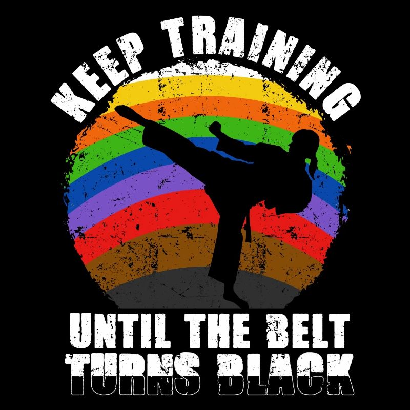 Keep Training Until The Belt Turns Black