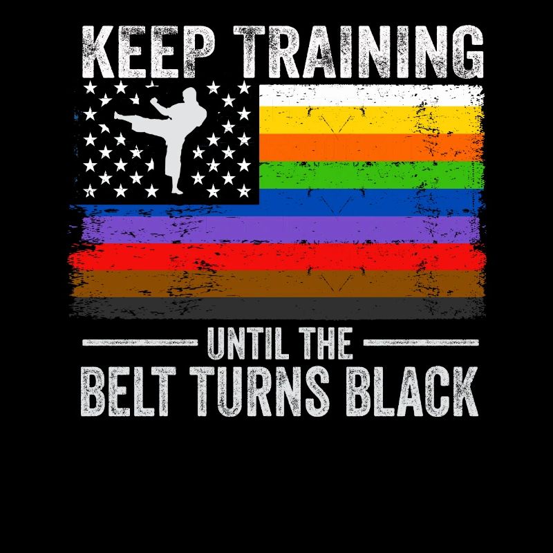 Keep Training Until The Belt Turns Black