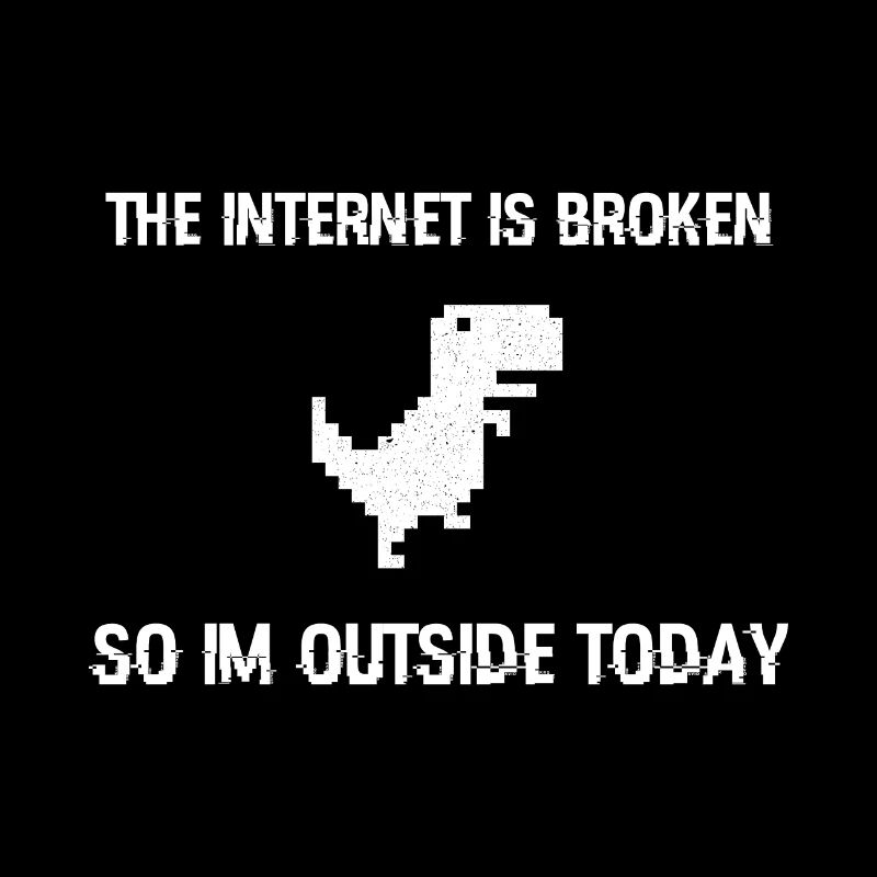 Funny internet is broken Gift