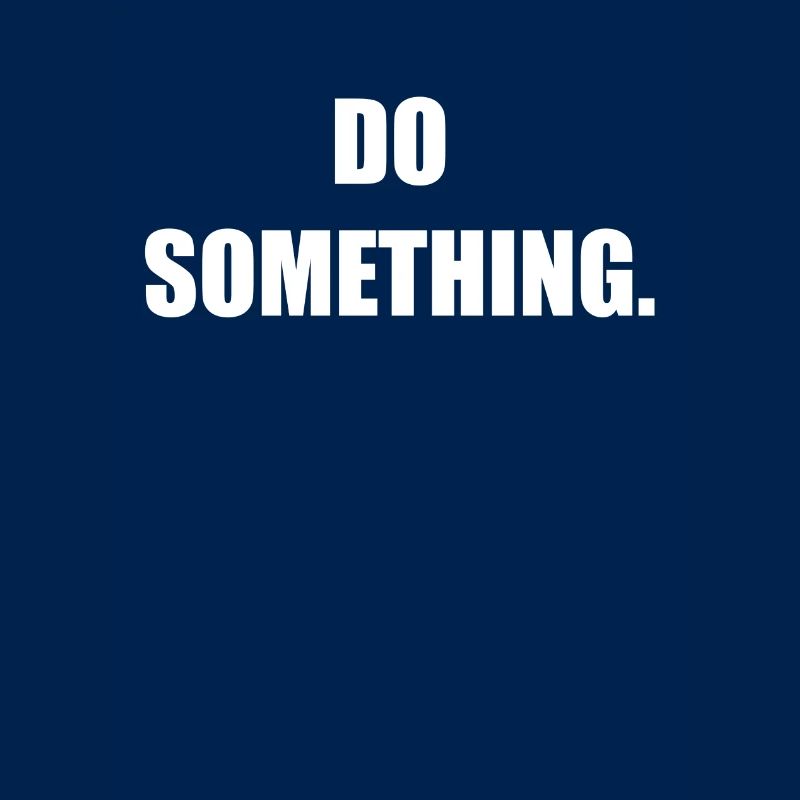 Cooler Spruch Style Mode Trend Do Something