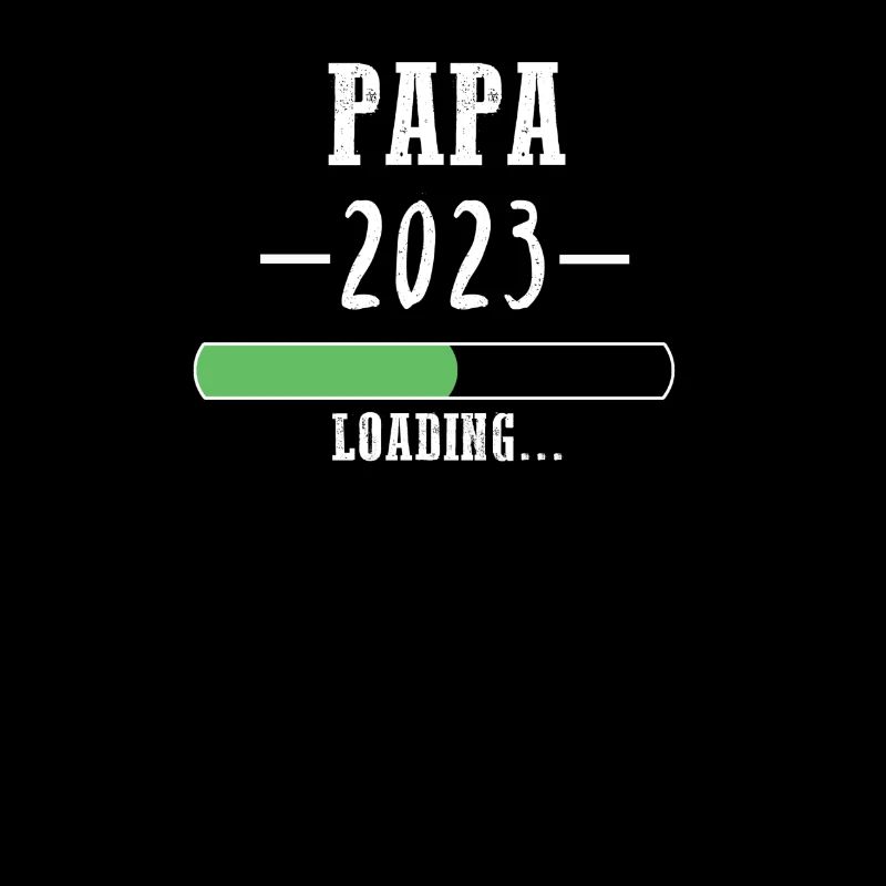 Papa 2023 loading /Du wirst Vater!