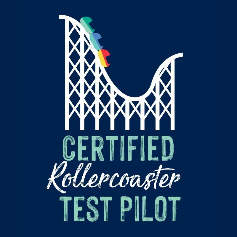 Certified Rollercoaster Test Pilot