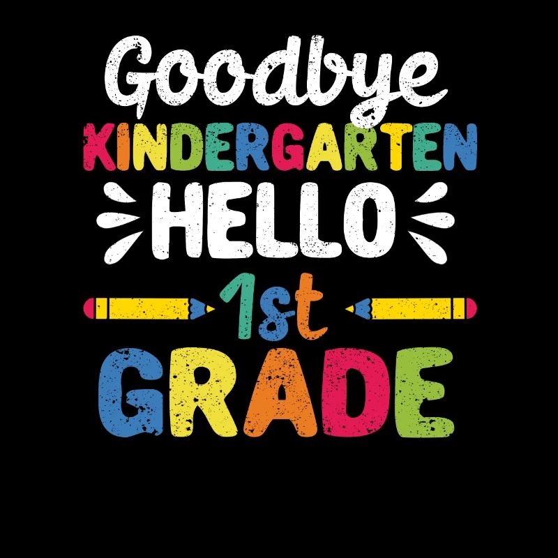 Goodbye Kindergarten Hello first grade
