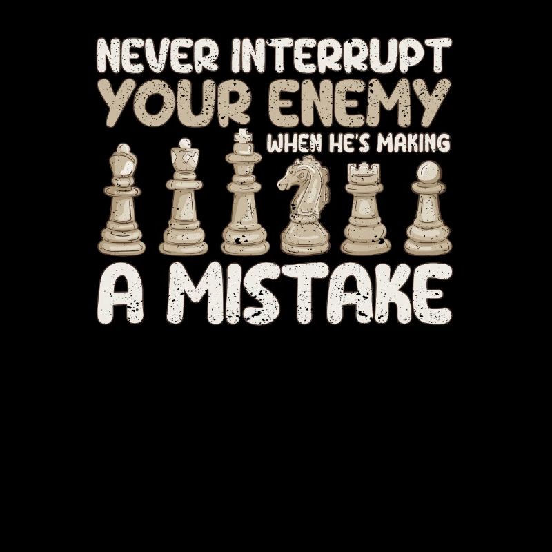 Never interrupt your opponent when he has a