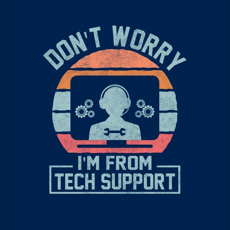 Don't Worry I'm From Tech Support Computer IT Sysa