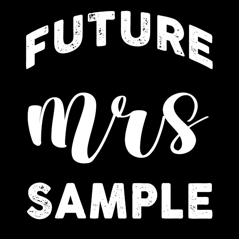 Future Mrs Sample Personalized Customized